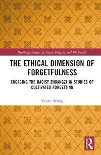 bokomslag The Ethical Dimension of Forgetfulness