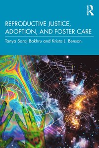 bokomslag Reproductive Justice, Adoption, and Foster Care