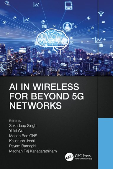 Sukhdeep Singh, Yulei Wu, Mohan Rao GNS, Kaustubh Joshi, Payam Barnaghi, Madhan Raj Kanagarathinam - AI in Wireless for Beyond 5G Networks, Häftad