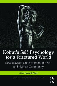 bokomslag Kohut's Self Psychology for a Fractured World