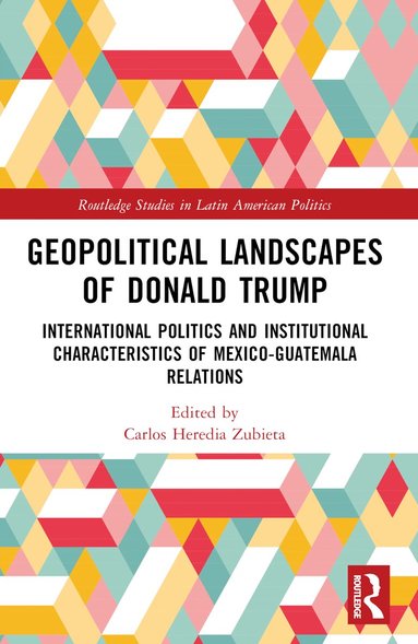 Carlos Heredia-Zubieta - Geopolitical Landscapes of Donald Trump, Häftad