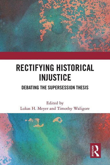 Lukas H. Meyer, Timothy Waligore - Rectifying Historical Injustice, Häftad