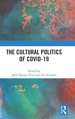 The Cultural Politics of COVID-19 1