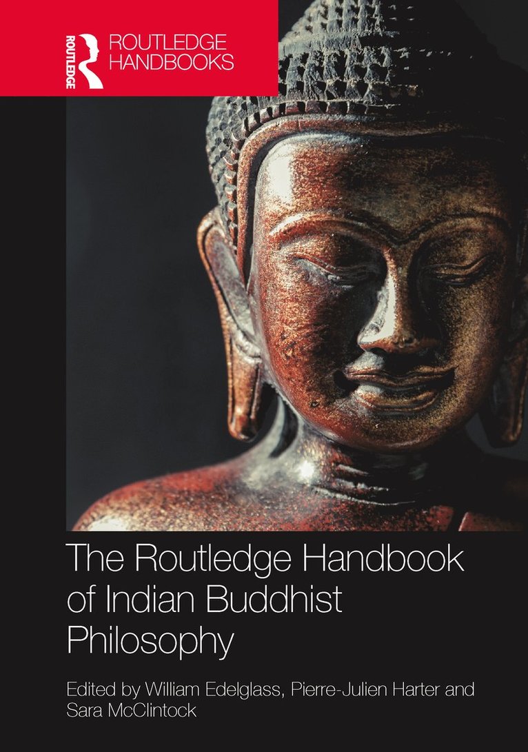 William Edelglass, Pierre-Julien Harter, Sara McClintock, USA) Edelglass, William (Emerson College, USA) Harter, Pierre-Julien (University of New Mexico, USA) McClintock, Sara (Emory University - Routledge Handbook of Indian Buddhist Philosophy, Häftad