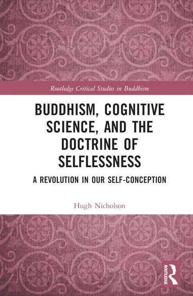 bokomslag Buddhism, Cognitive Science, and the Doctrine of Selflessness