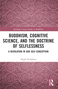 bokomslag Buddhism, Cognitive Science, and the Doctrine of Selflessness