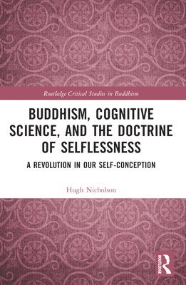 Buddhism, Cognitive Science, and the Doctrine of Selflessness 1