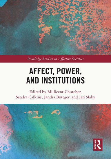 Millicent Churcher, Sandra Calkins, Jandra Böttger, Jan Slaby - Affect, Power, and Institutions, Häftad