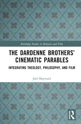 bokomslag The Dardenne Brothers Cinematic Parables