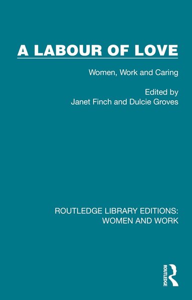 Janet Finch, Dulcie Groves - Labour of Love, Inbunden
