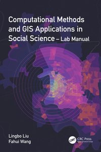 bokomslag Computational Methods and GIS Applications in Social Science - Lab Manual