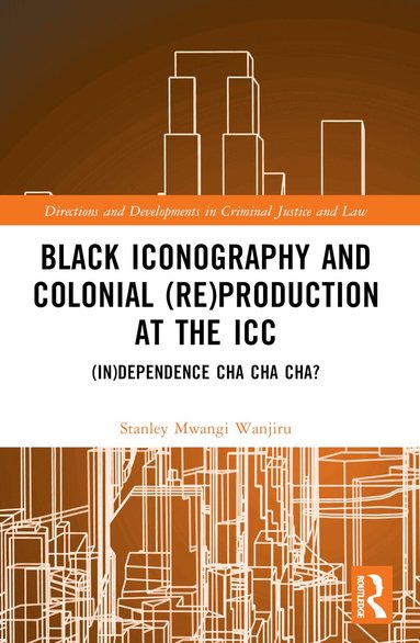 Stanley Mwangi Wanjiru - Black Iconography and Colonial (re)production at the ICC, Häftad