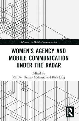 Women's Agency and Mobile Communication Under the Radar 1