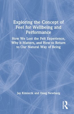 Exploring the Concept of Feel for Wellbeing and Performance 1