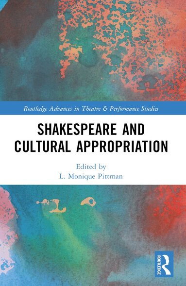 Vanessa I. Corredera, L.Monique Pittman, Geoffrey Way - Shakespeare and Cultural Appropriation, Häftad