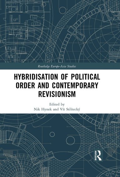 Nik Hynek, Vít Střítecký - Hybridisation of Political Order and Contemporary Revisionism, Inbunden