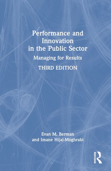 Evan M. Berman, Imane Hijal-Moghrabi - Performance and Innovation in the Public Sector, Inbunden