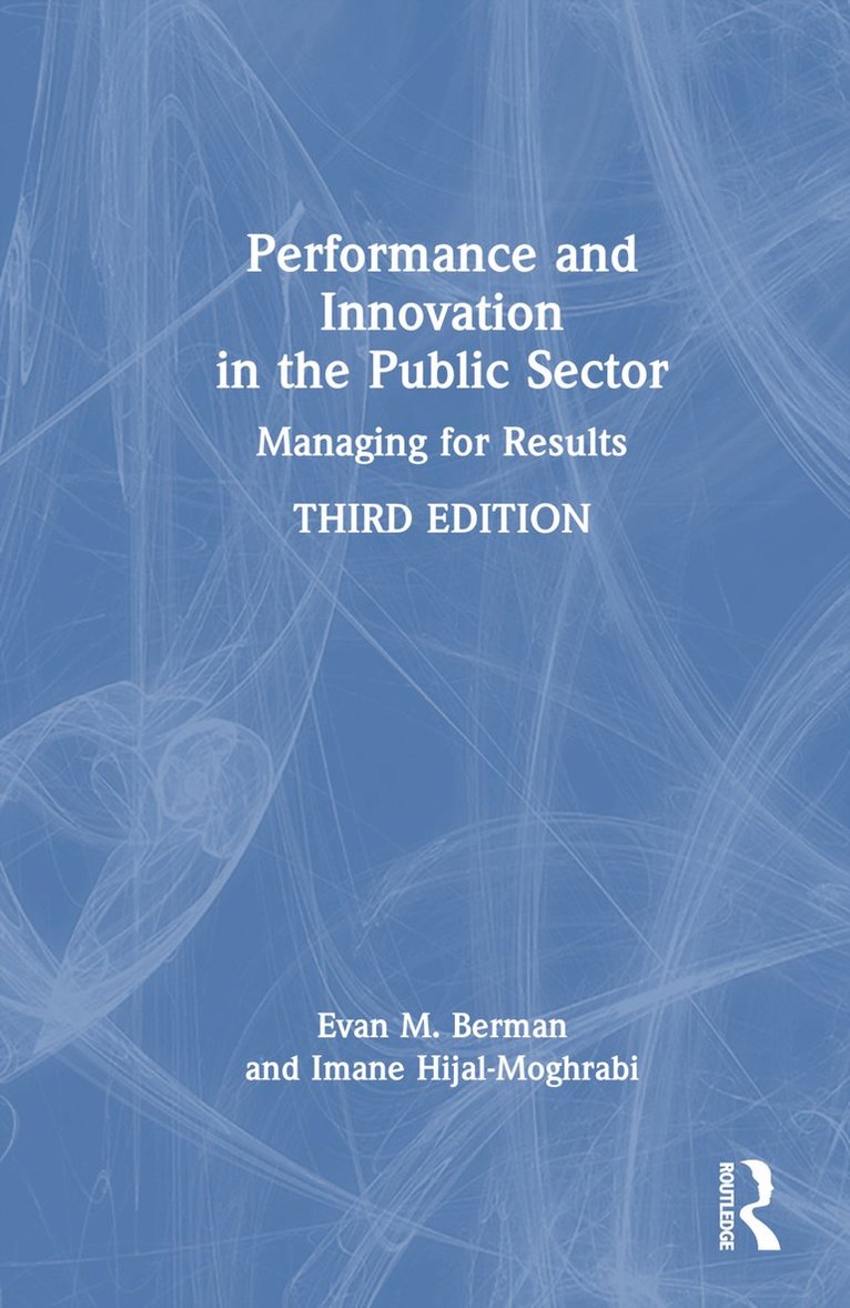 Evan M. Berman, Imane Hijal-Moghrabi, New Zealand) Berman, Evan M. (Victoria University of Wellington, USA) Hijal-Moghrabi, Imane (University of Texas Permian Basin - Performance and Innovation in the Public Sector, Inbunden