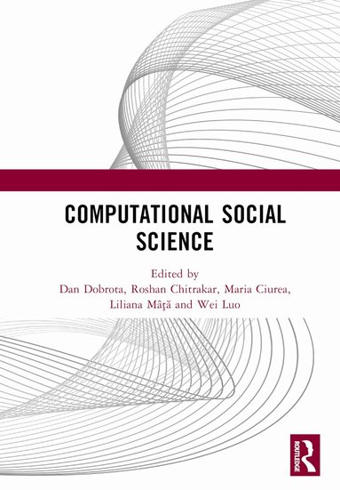 Dan Dobrota, Roshan Chitrakar, Maria Ciurea, Liliana Mâţă, Wei Luo - Computational Social Science, Inbunden