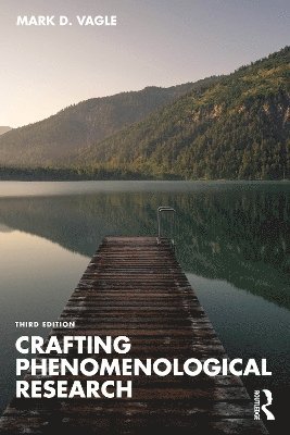 Mark D. Vagle - Crafting Phenomenological Research, Häftad