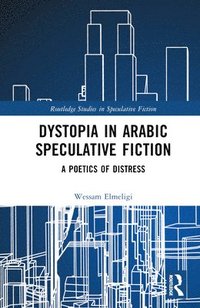 bokomslag Dystopia in Arabic Speculative Fiction