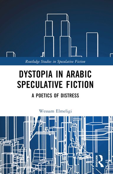 Wessam Elmeligi - Dystopia in Arabic Speculative Fiction, Häftad