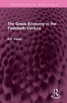 The Greek Economy in the Twentieth Century 1