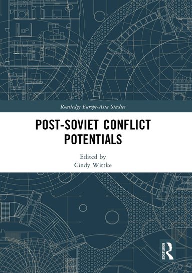 Cindy Wittke - Post-Soviet Conflict Potentials, Häftad
