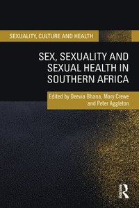 bokomslag Sex, Sexuality and Sexual Health in Southern Africa