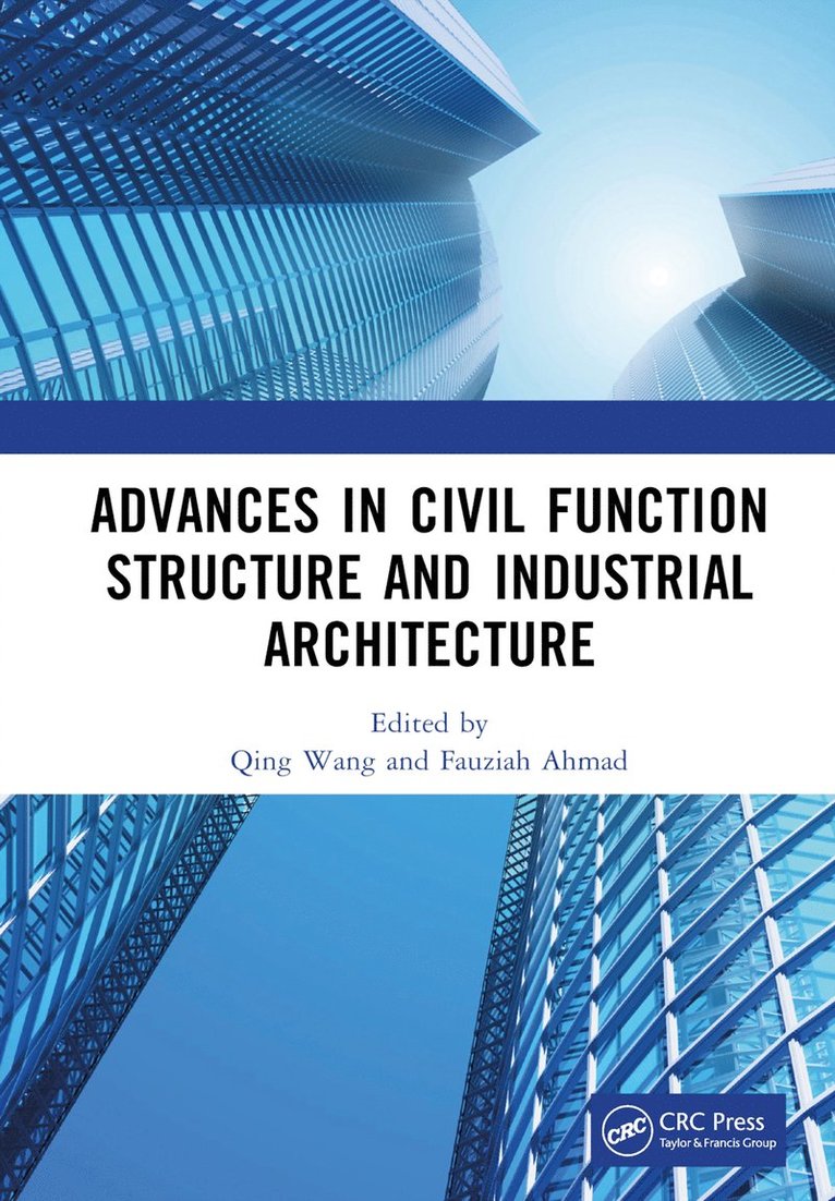 Qing Wang, Fauziah Ahmad, China) Wang, Qing (Shandong University of Science and Technology, Fauziah (UNIVERSITI SAINS MALAYSIA) Ahmad - Advances in Civil Function Structure and Industrial Architecture, Inbunden