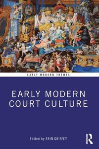 bokomslag Early Modern Court Culture