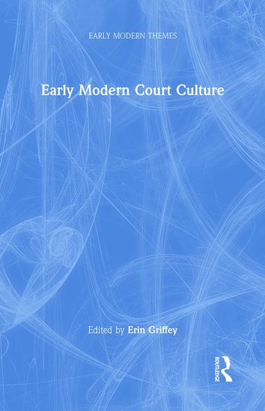 bokomslag Early Modern Court Culture