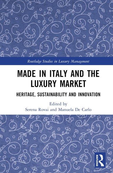 Serena Rovai, Manuela De Carlo - Made in Italy and the Luxury Market, Inbunden