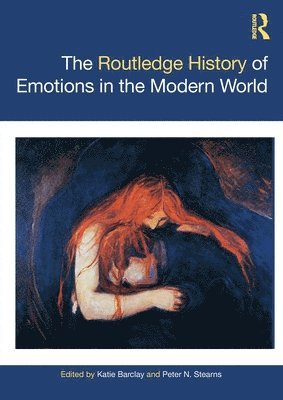 The Routledge History of Emotions in the Modern World 1