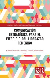 bokomslag Comunicacin estratgica para el ejercicio del liderazgo femenino