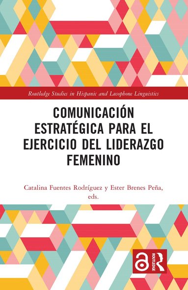Catalina Fuentes Rodríguez, Ester Brenes Peña - Comunicación estratégica para el ejercicio del liderazgo femenino, Inbunden