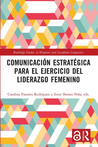 Catalina Fuentes Rodríguez, Ester Brenes Peña - Comunicación estratégica para el ejercicio del liderazgo femenino, Häftad