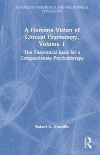 bokomslag A Humane Vision of Clinical Psychology, Volume 1