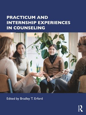 Practicum and Internship Experiences in Counseling 1