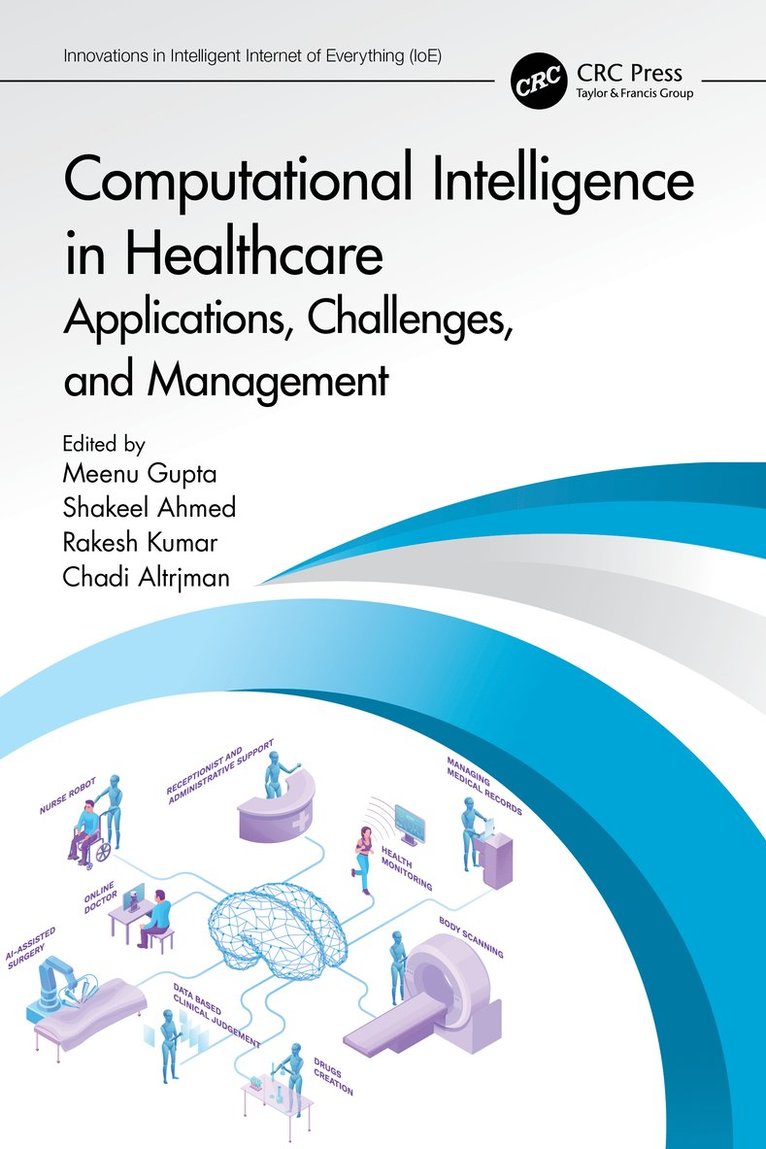 Meenu Gupta, Shakeel Ahmed, Rakesh Kumar, Chadi Altrjman, Punjab) Gupta, Meenu (Chandigarh University - Computational Intelligence in Healthcare, Häftad