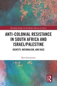 bokomslag Anti-Colonial Resistance in South Africa and Israel/Palestine