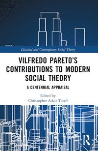 bokomslag Vilfredo Pareto's Contributions to Modern Social Theory