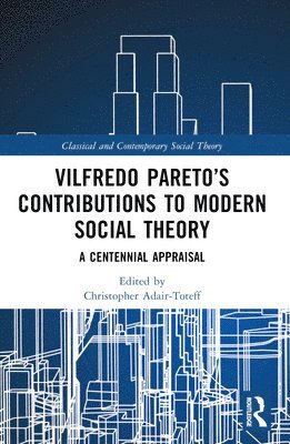 Vilfredo Pareto’s Contributions to Modern Social Theory