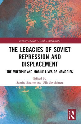 bokomslag The Legacies of Soviet Repression and Displacement