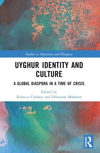 Rebecca Clothey, Dilmurat Mahmut - Uyghur Identity and Culture, Häftad