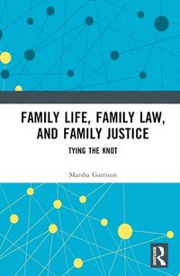 bokomslag Family Life, Family Law, and Family Justice