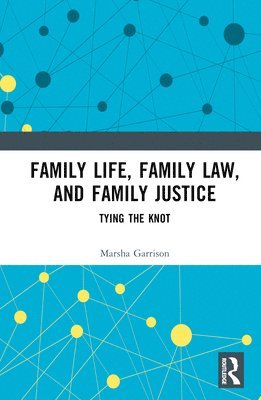 Family Life, Family Law, and Family Justice 1