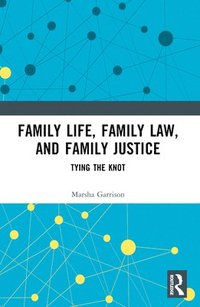 bokomslag Family Life, Family Law, and Family Justice
