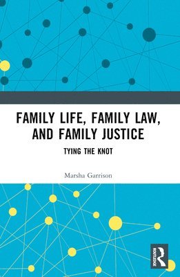 Family Life, Family Law, and Family Justice 1