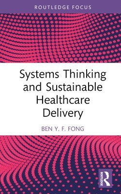 Systems Thinking and Sustainable Healthcare Delivery 1